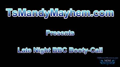 Late Night Bbc Booty Call - Sex Movies Featuring Ts Mandy Mayhem - txxx.com